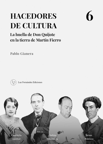 Hacedores De Cultura 6 - Pablo Gianera, de Gianera, Pablo. Editorial Luz Fernandez Ediciones, tapa blanda en español