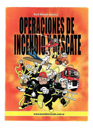 Libro Operaciones De Incendio Y Rescate Raul Garnica