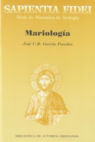 Mariología (sapientia Fidei) (spanish Edition)