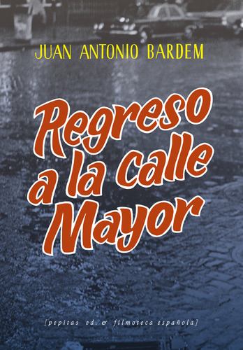 Regreso A La Calle Mayor - Bardem, Juan Antonio