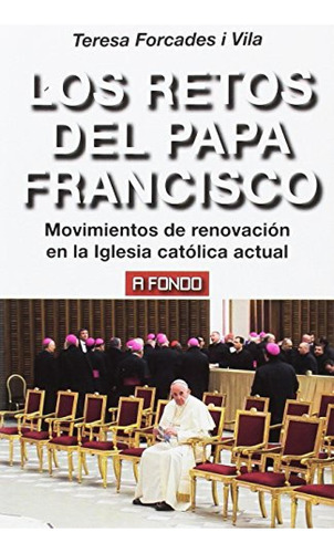 Los Retos Del Papa Francisco - Forcades I Vila Teresa