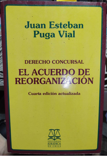 El Acuerdo De Reorganización. Juan Esteban Puga
