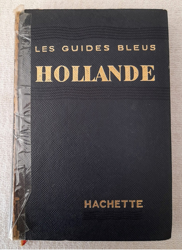 Les Guides Bleus Hollande - Hachette - Año 1953