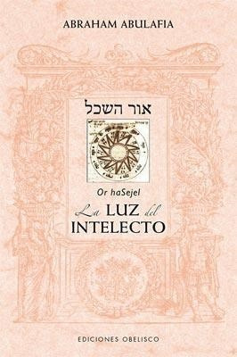 La Luz Del Intelecto - Abulafia Abraham (libro)
