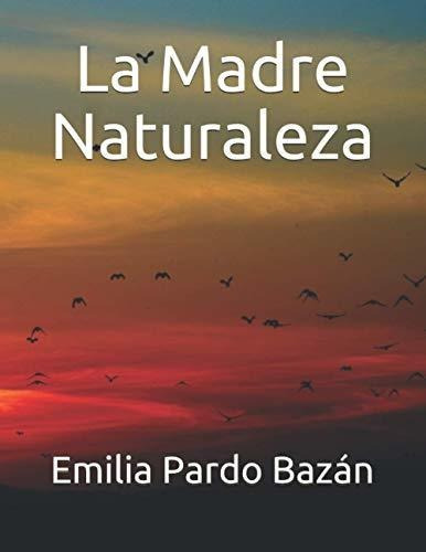 Libro : La Madre Naturaleza  - Bazán, Emilia Pardo _w 