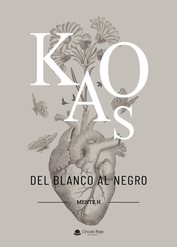 KAOS del blanco al negro:  aplica, de Mente H. 1, vol. 1. Editorial Grupo Editorial Círculo Rojo SL, tapa pasta blanda, edición 1 en español, 2022