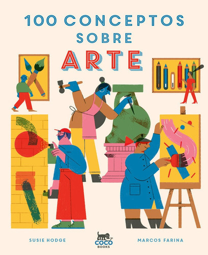 100 Conceptos Sobre Arte, De Hodge, Susie. Editorial Coco Books, S.l., Tapa Dura En Español