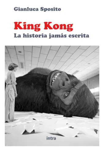 Libro: King Kong: La Historia Jamás Escrita (spanish