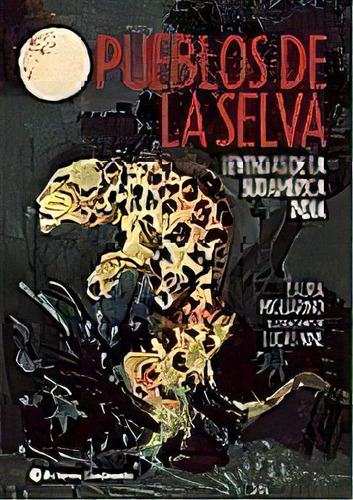 Pueblos De La Selva De Laura Migliarino, De Laura Migliarino. Editorial Continente En Español