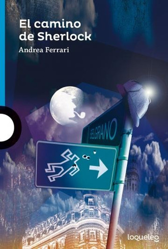 El Camino De Sherlock - Loqueleo Azul, de Ferrari Hardoy, Andrea Elena., vol. Volumen Unico. Editorial SANTILLANA, tapa blanda, edición 1 en español, 2015