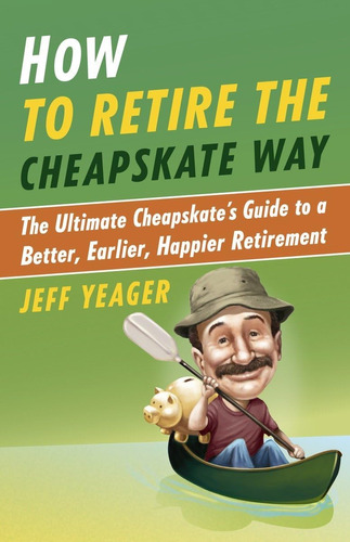 Libro: How To Retire The Cheapskate Way: The Ultimate Guide