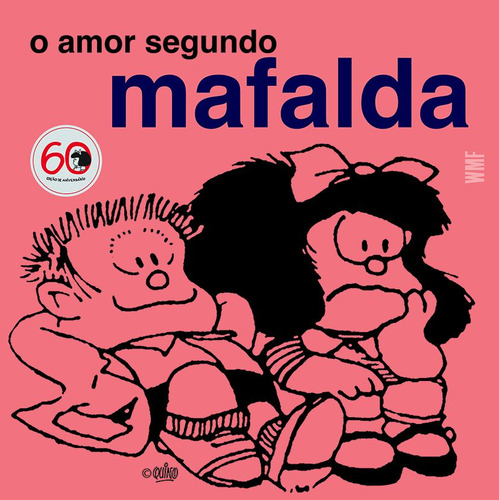 O Amor Segundo Mafalda, De Quino., Vol. 1. Editorial Wmf Martins Fontes, Capa Mole, Edição 1 Em Português, 2023