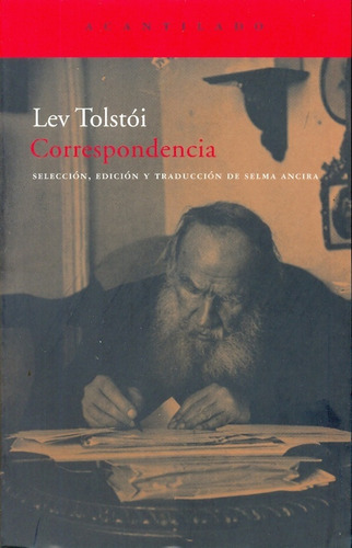 Correspondência, De Tolstoi Lev Nicolaievich (leon). Serie N/a, Vol. Volumen Unico. Editorial Acantilado, Tapa Blanda, Edición 1 En Español, 2008