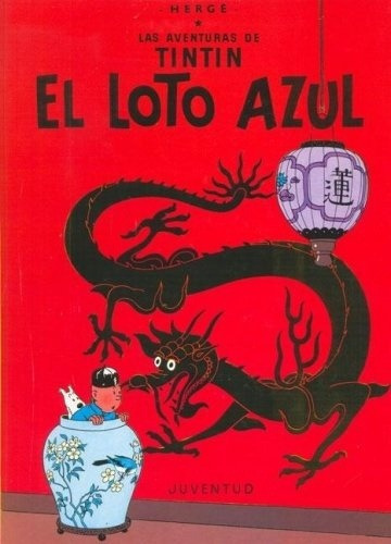 Loto Azul, El: Las Aventuras De Tintin, De Hergé. Editorial Juventud, Edición 1 En Español
