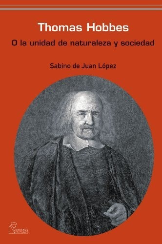 THOMAS HOBBES, de Juan López, Sabino de. Editorial Erasmus Ediciones, tapa blanda en español, 2009