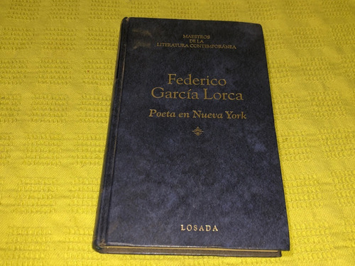 Poeta En Nueva York - Federico García Lorca - Losada