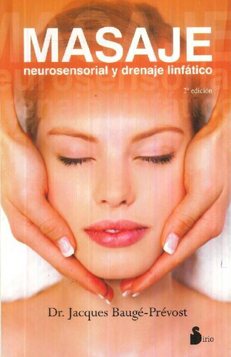 Libro Masaje Neurosensorial Y Drenaje Linfático De Jacques B