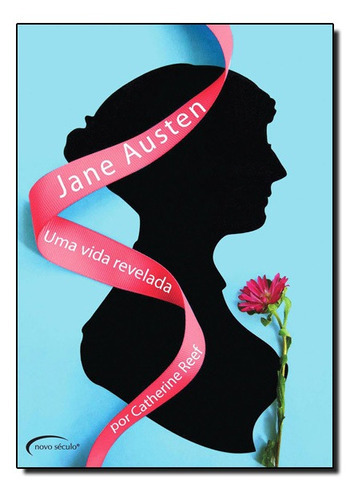 Jane Austen - Uma Vida Revelada, De Catherine Reef., Vol. N/a. Editora Novo Século, Capa Mole Em Português, 2021