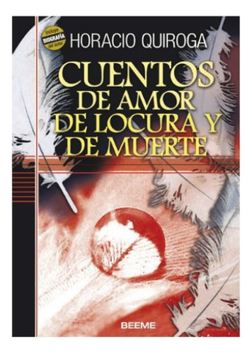 Libro Cuentos De Amor De Locura Y De Muerte Horacio Quiroga