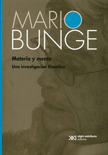 Materia Y Mente, Mario Bunge, Ed. Sxxi