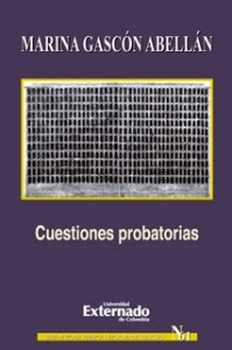 Cuestiones Probatorias Marina Gascón Abellán Editorial Universidad Externado de Colombia