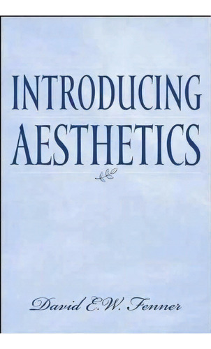 Introducing Aesthetics, De David E. W. Fenner. Editorial Abc Clio, Tapa Blanda En Inglés