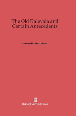 Libro The Old Kalevala And Certain Antecedents - Lã¶nnrot...