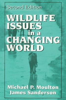 Libro Wildlife Issues In A Changing World - James Sanderson