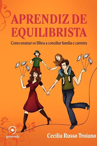 Aprendiz de equilibrista, de Troiano, Cecília. Editora Generale, capa mole, edição 1ª edição - 2011 em português