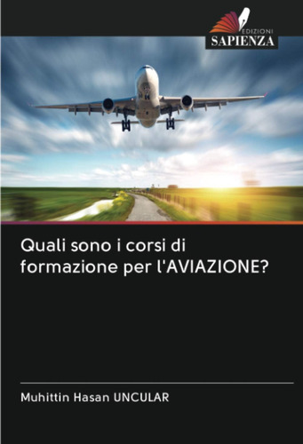 Libro: Quali Sono I Corsi Di Formazione Per L Aviazione? (it