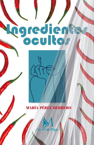 Ingredientes ocultos, de Pérez Herrero, María. Con M de Mujer Editorial SL, tapa blanda en español