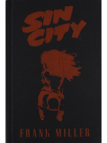 Sin City: Edicion Integral Vol. 1 (4º Ed.)  - Frank Miller