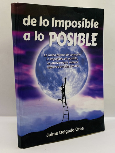 De Lo Imposible A Lo Posible, Jaime Delgado Orea