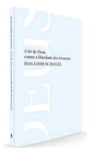 A lei de Deus contra a liberdade dos homens: Fundamentalismo e integrimos, de Schlegel, Jean-Louis. Editorial Editora Wmf Martins Fontes Ltda, capa mole em português, 2009