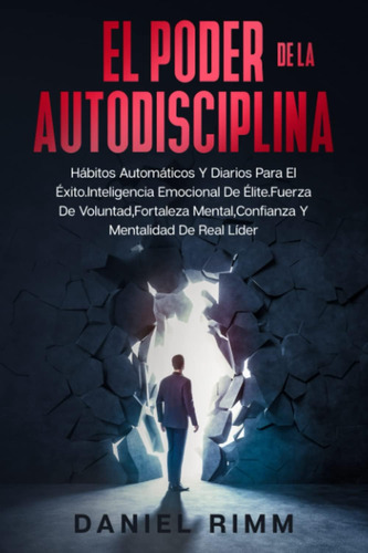 Libro: El Poder De La Autodisciplina: Hábitos Automáticos Y 
