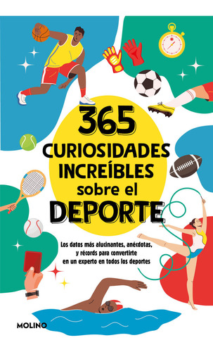 365 Curiosidades Del Deporte, De Seguí Jiménez, Diana. 1629, Vol. 1. Editorial Molino,editorial, Tapa Blanda, Edición 1 En Castellano, 2025