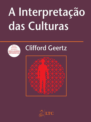 Interpretacao Das Culturas, A: Interpretacao Das Culturas, A, De Geertz, Clifford. Editora Ltc - Soc Aplic Humanas - Profissional, Capa Mole Em Português