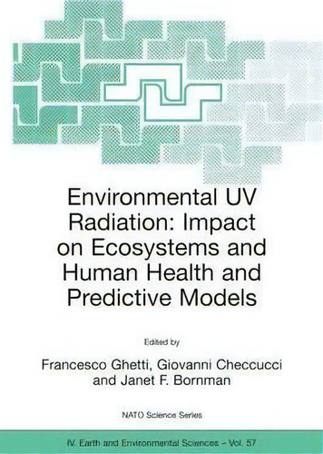 Environmental Uv Radiation: Impact On Ecosystems And Human Health And Predictive Models : Proceed..., De Francesco Ghetti. Editorial Springer-verlag New York Inc., Tapa Blanda En Inglés