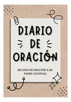 Comprar Libro: Diario De Oración: 180 Días De Oración A Mi Padre