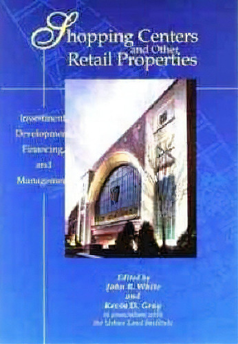 Shopping Centers And Other Retail Properties, De John R. White. Editorial John Wiley Sons Inc, Tapa Dura En Inglés