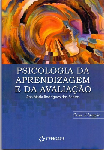 Psicologia Da Aprendizagem E Da Avaliação, De Santos, Ana Maria. Editora Cengage Learning Em Português