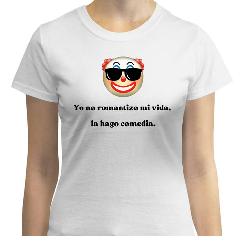 Playera Meme Payaso - Yo No Romantizo Mi Vida