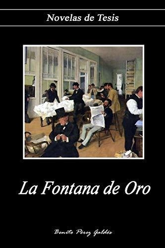 La Fontana De Oro (novelas De Tesis) - Perez..., de Perez Galdos, Benito. Editorial Independently Published en español