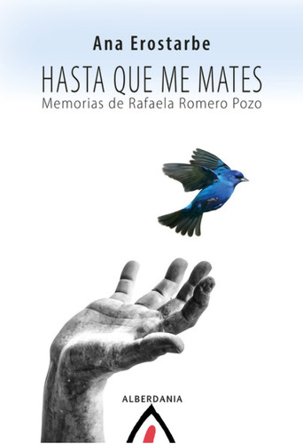Hasta Que Me Mates - Erostarbe Madrazo, Ana  - *