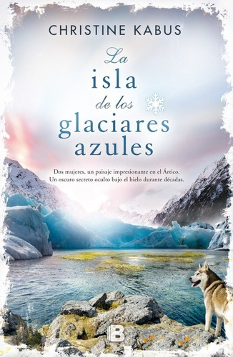 La Isla De Los Glaciares Azules - Kabus, Christine  - *