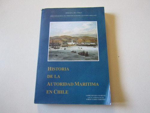 Historia De La Autoridad Maritima En Chile Jaime Rivera M.