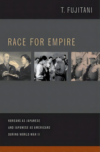 Race For Empire, De Takashi Fujitani. Editorial University California Press, Tapa Blanda En Inglés