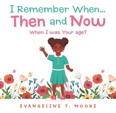 Libro I Remember When...then And Now: When I Was Your Age...