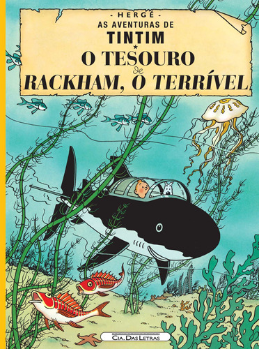 O tesouro de Rackham o terrível, de Hergé. Editora Schwarcz SA, capa mole em português, 2006