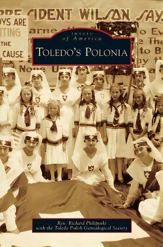 Toledo's Polonia, De Philiposki, Richard. Editorial Arcadia Lib Ed, Tapa Dura En Inglés
